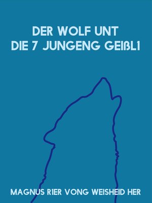 cover image of Der Wolf unt die 7 jungeng Geißl1